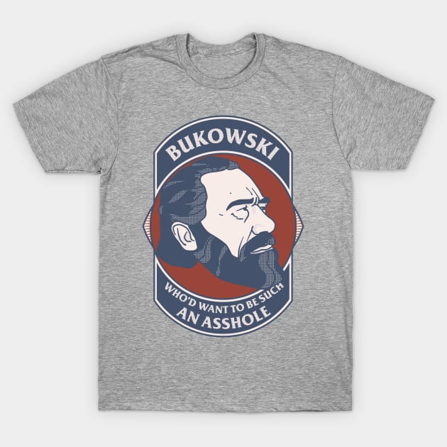 Bukowski T-Shirt by Tift23